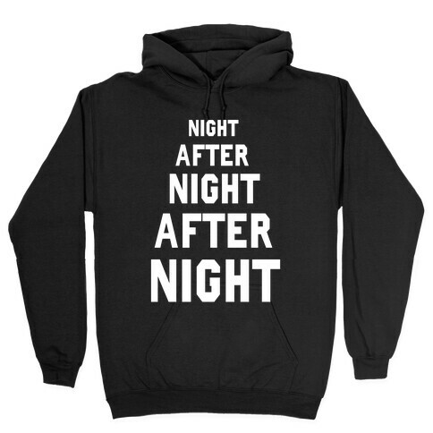 Night After Night Hooded Sweatshirt