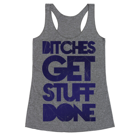 Bitches Get Stuff Done Racerback Tank Top