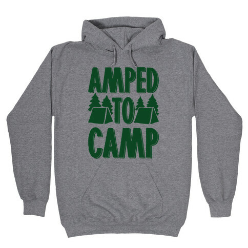 Amped To Camp Hooded Sweatshirt