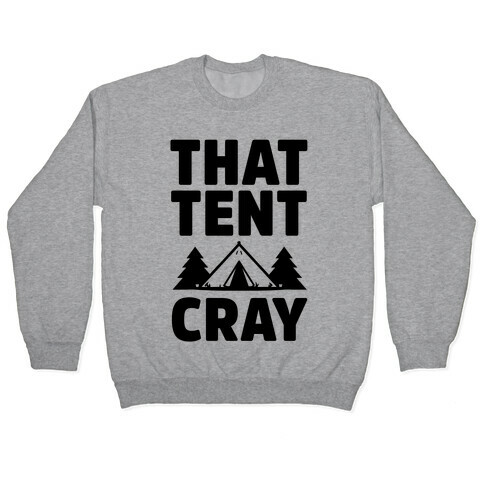 That Tent Cray Pullover