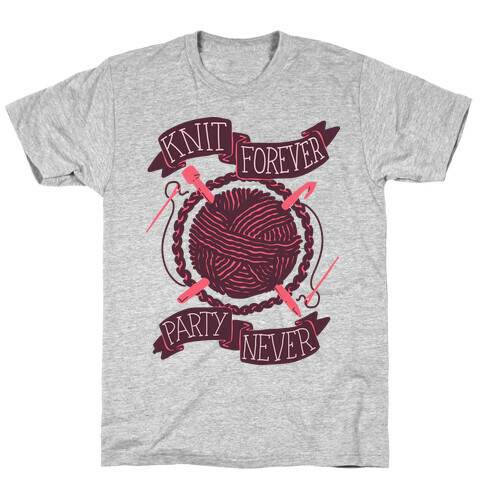 Knit Forever Party Never T-Shirt