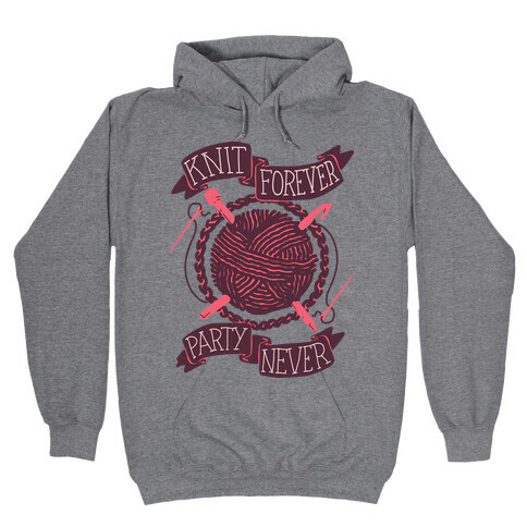 Knit Forever Party Never Hooded Sweatshirt