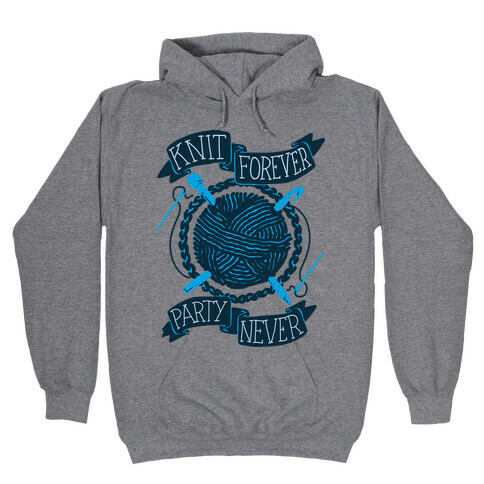 Knit Forever Party Never Hooded Sweatshirt