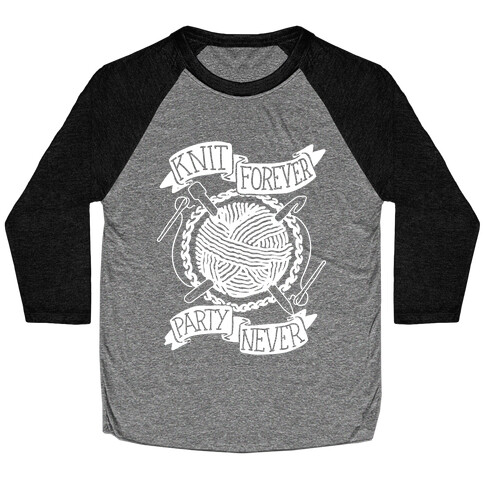 Knit Forever Party Never Baseball Tee