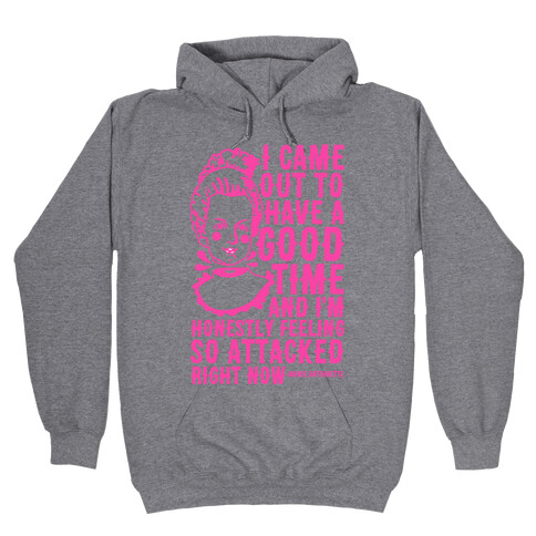 I Came Out to Have a Good Time Marie Antoinette Hooded Sweatshirt