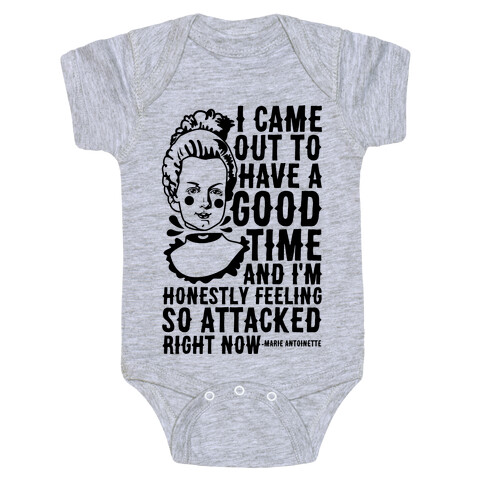 I Came Out to Have a Good Time Marie Antoinette Baby One-Piece