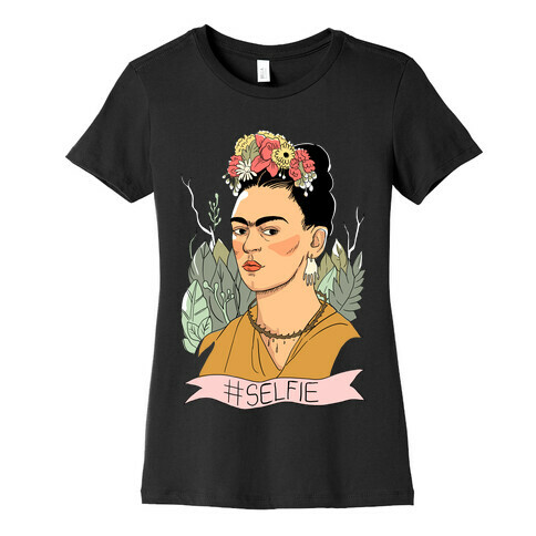 Frida #Selfie Womens T-Shirt