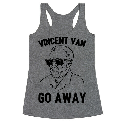 Vincent Van Go Away Racerback Tank Top