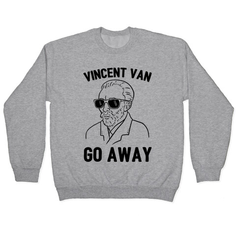 Vincent Van Go Away Pullover