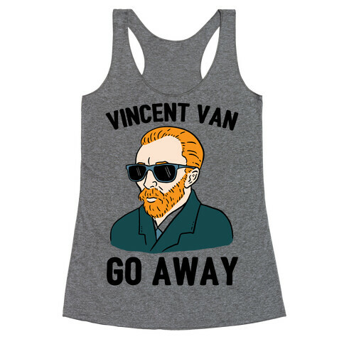 Vincent Van Go Away Racerback Tank Top