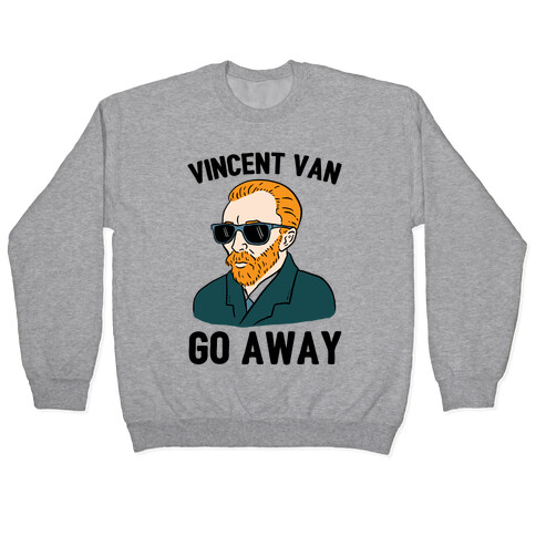 Vincent Van Go Away Pullover