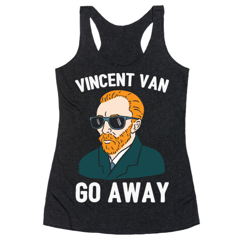 Vincent Van Go Away Racerback Tank Top