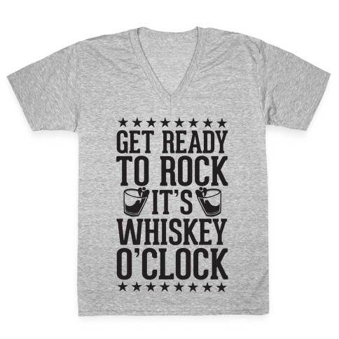 Get Ready To Rock It's Whiskey O'Clock V-Neck Tee Shirt