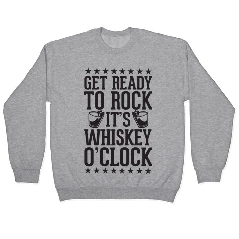 Get Ready To Rock It's Whiskey O'Clock Pullover