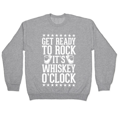 Get Ready To Rock It's Whiskey O'Clock Pullover