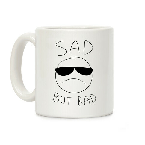 Sad But Rad Coffee Mug