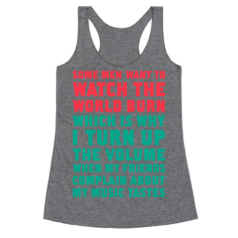 Some Men Want to Watch the World Burn Racerback Tank Top