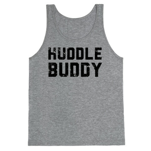 Huddle Buddy Tank Top