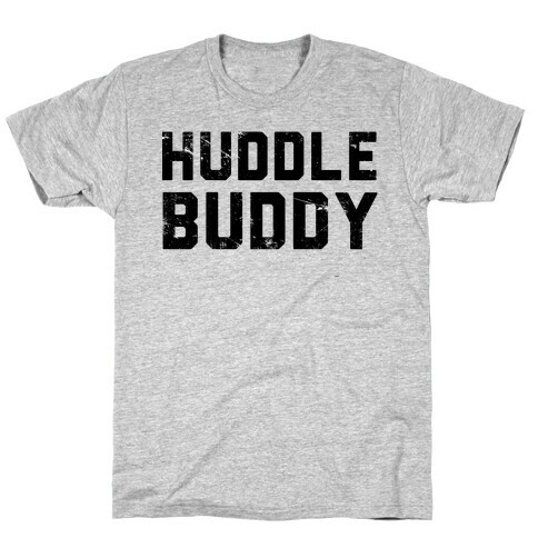Huddle Buddy T-Shirt