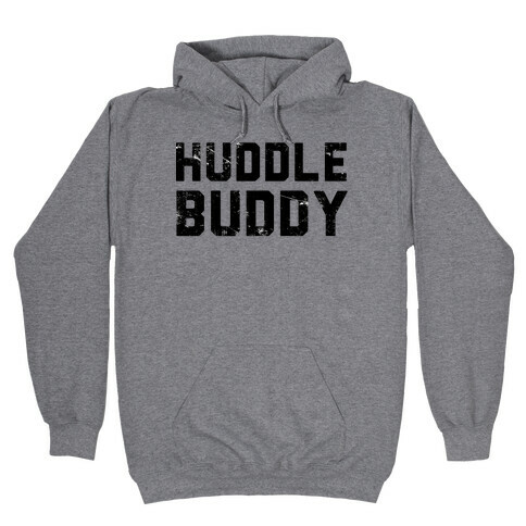 Huddle Buddy Hooded Sweatshirt