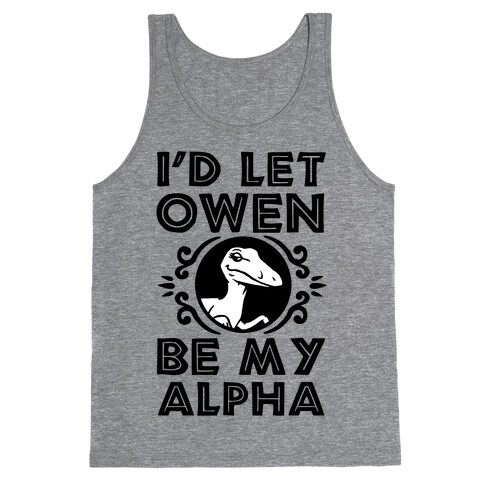 I'd Let Owen Be My Alpha Tank Top