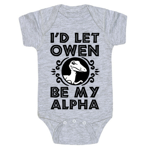 I'd Let Owen Be My Alpha Baby One-Piece