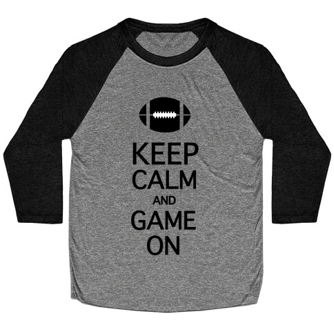 Keep Calm and Game On Baseball Tee