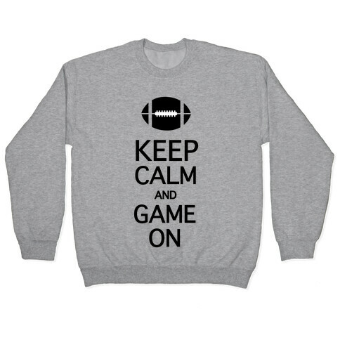 Keep Calm and Game On Pullover