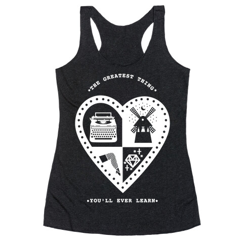 The Greatest Thing You'll Ever Learn Racerback Tank Top
