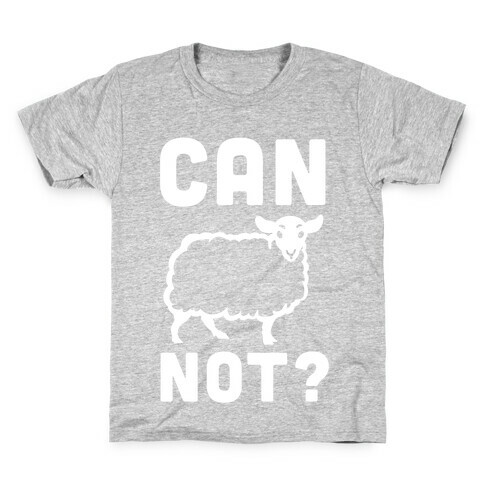 Can Ewe Not? Kids T-Shirt