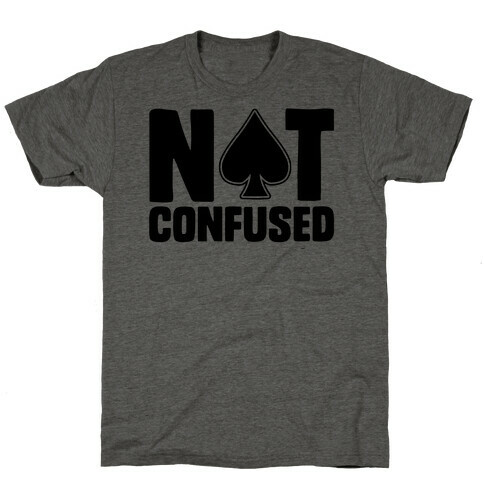 Not Confused T-Shirt