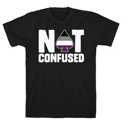 Not Confused T-Shirt