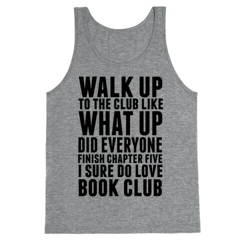 Walk Up To The Club Like What Up Did Everyone Finish Chapter Five I Sure Do Love Book Club Tank Top