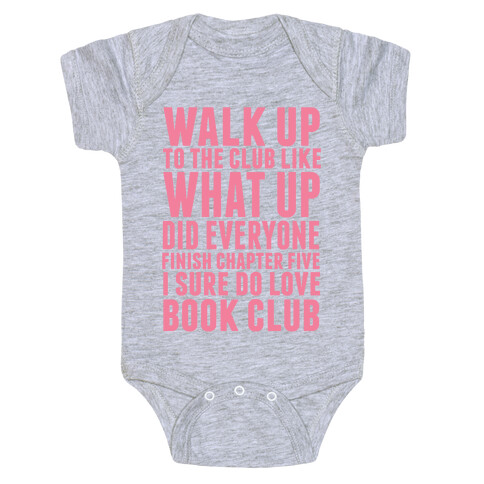 Walk Up To The Club Like What Up Did Everyone Finish Chapter Five I Sure Do Love Book Club Baby One-Piece