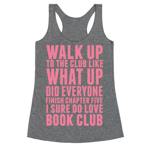 Walk Up To The Club Like What Up Did Everyone Finish Chapter Five I Sure Do Love Book Club Racerback Tank Top