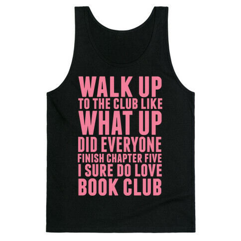Walk Up To The Club Like What Up Did Everyone Finish Chapter Five I Sure Do Love Book Club Tank Top