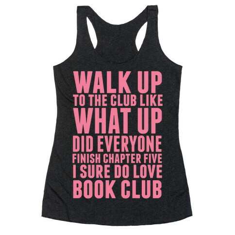 Walk Up To The Club Like What Up Did Everyone Finish Chapter Five I Sure Do Love Book Club Racerback Tank Top