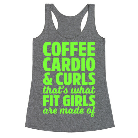 Coffee Cardio & Curls That's What Fit Girls Are Made Of Racerback Tank Top