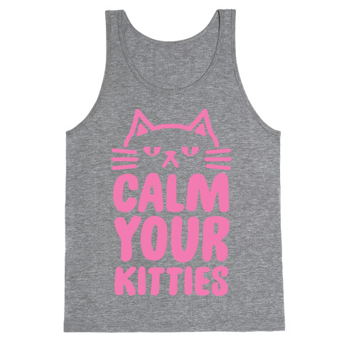 Calm Your Kitties Tank Top