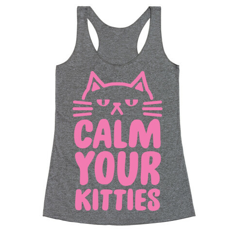 Calm Your Kitties Racerback Tank Top