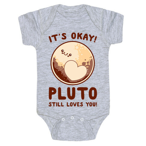It's Okay Pluto Still Loves You Baby One-Piece