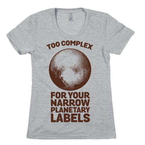 Pluto- Too Complex For Your Narrow Planetary Labels Womens T-Shirt
