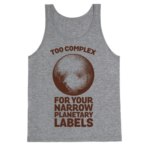 Pluto- Too Complex For Your Narrow Planetary Labels Tank Top