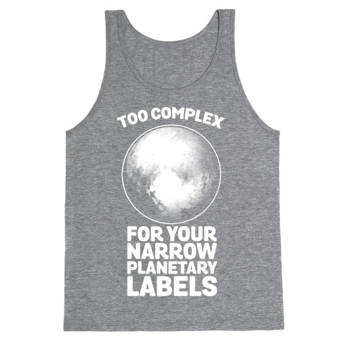 Pluto- Too Complex For Your Narrow Planetary Labels Tank Top