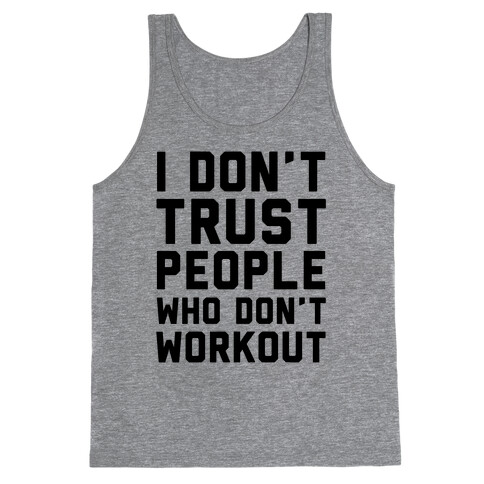 I Don't Trust People Who Don't Workout Tank Top