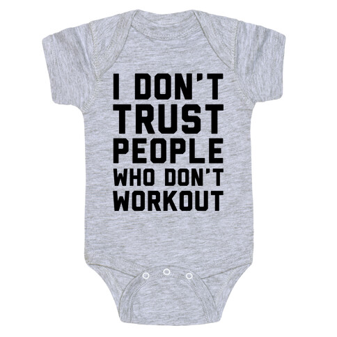 I Don't Trust People Who Don't Workout Baby One-Piece