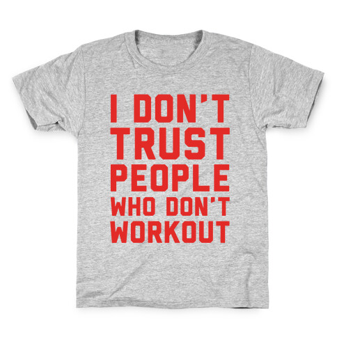 I Don't Trust People Who Don't Workout Kids T-Shirt