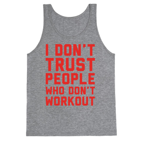 I Don't Trust People Who Don't Workout Tank Top