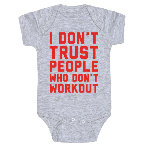 I Don't Trust People Who Don't Workout Baby One-Piece