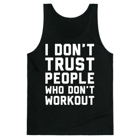I Don't Trust People Who Don't Workout Tank Top